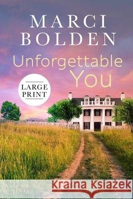 Unforgettable You (Large Print) Marci Bolden 9781950348633 Pink Sand Press