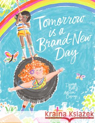 Tomorrow Is a Brand-New Day Davina Bell Allison Colpoys 9781950354306 Scribble Us