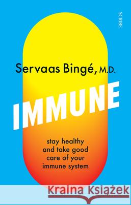 Immune: Stay Healthy and Take Good Care of Your Immune System  9781950354900 Scribe Us