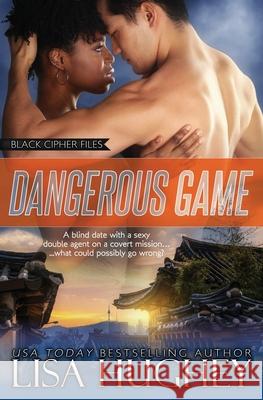 Dangerous Game Lisa Hughey 9781950359059 Salty Kisses Press LLC
