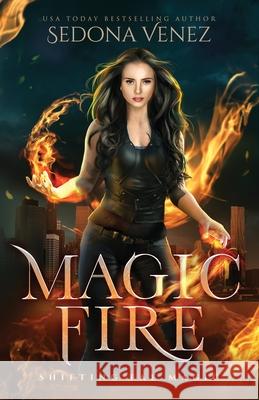 Magic Fire Sedona Venez 9781950364251 One Wish Publishing LLC