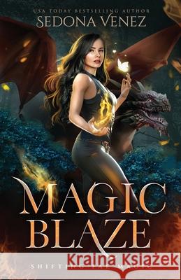 Magic Blaze Sedona Venez 9781950364275 One Wish Publishing LLC