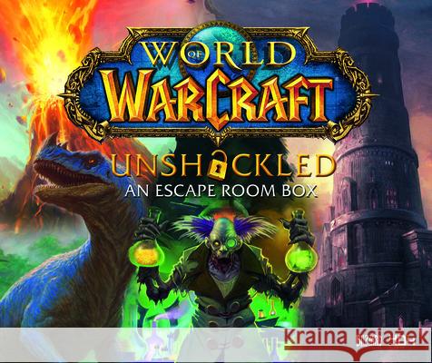 World of Warcraft: Unshackled - An Escape Room Box Alain Touffait 9781950366712 Blizzard Entertainment