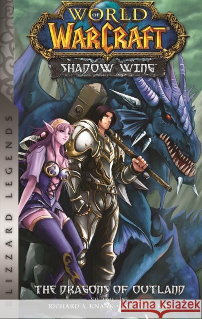 World of Warcraft: Shadow Wing - The Dragons of Outland - Book One: Blizzard Legends Richard A. Knaak 9781950366828 Blizzard Entertainment