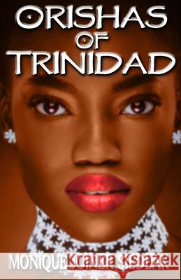 Orishas of Trinidad Monique Joine 9781950378289 Oshun Publications, LLC