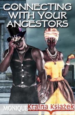 Connecting With Your Ancestors Monique Joine 9781950378395 Oshun Publications, LLC