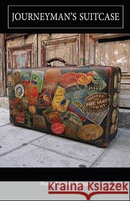 Journeyman's Suitcase Mike James 9781950380862 Spartan Press