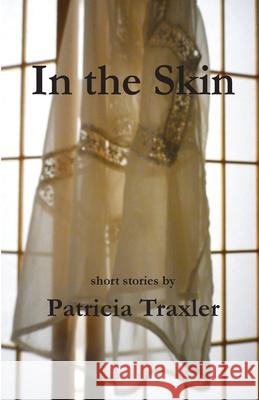 In the Skin Patricia Traxler 9781950380985