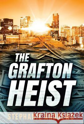 The Grafton Heist Stephanie Andrews 9781950381081 Piscataqua Press