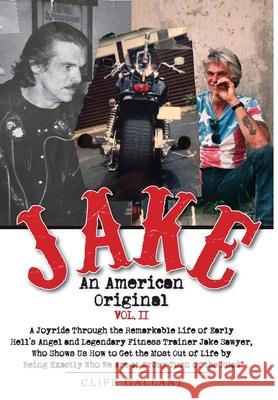 Jake: An American Original: Volume II Cliff Gallant 9781950381340 Riverrun Select