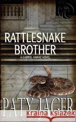 Rattlesnake Brother: Gabriel Hawke Novel Paty Jager, Christina Keerins 9781950387069