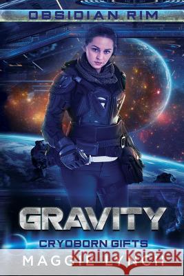 Gravity: Cryoborn Gifts Maggie Lynch 9781950387120 Windtree Press