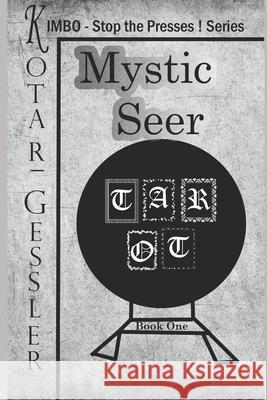 Mystic Seer: The Kimbo - Stop the Presses! - Series Book 1 J. E. Gessler S. L. Kotar 9781950392605