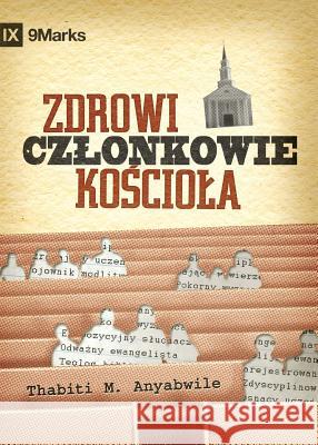 Zdrowi czlonkowie kościola? (What is a Healthy Church Member?) (Polish) Anyabwile, Thabiti M. 9781950396450