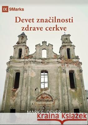 Devet značilnosti zdrave cerkve (Nine Marks Booklet) (Slovenian) Dever, Mark 9781950396672 9marks