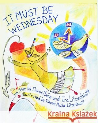 It Must Be Wednesday Naomi Malka Litzenblatt Ira Litzenblatt Naomi Malka Litzenblatt 9781950411047 Naomi Malka Litzenblatt