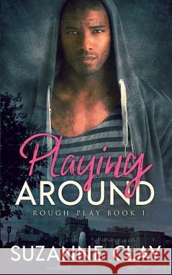 Playing Around Suzanne Clay 9781950412600