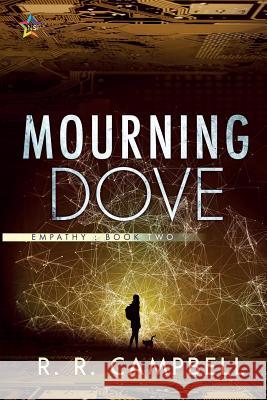 Mourning Dove: EMPATHY, Book Two R. R. Campbell 9781950412648 Ninestar Press, LLC