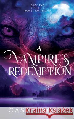 A Vampire's Redemption Casey Wolfe 9781950412822 Ninestar Press, LLC