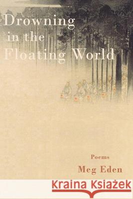 Drowning in the Floating World Meg Eden 9781950413157 Press 53