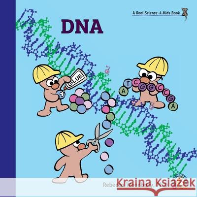 DNA Rebecca Woodbury, PH D 9781950415175 Real Science-4-Kids