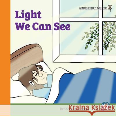 Light We Can See Rebecca Woodbury 9781950415281 Real Science-4-Kids