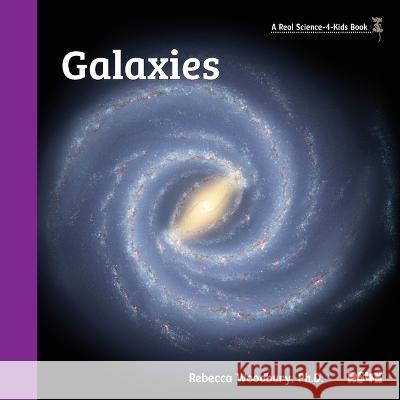 Galaxies Rebecca Woodbury 9781950415465 Real Science-4-Kids