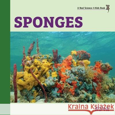 Sponges Rebecca Woodbury 9781950415571 Real Science-4-Kids