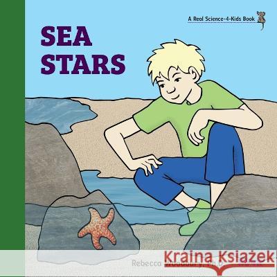 Sea Stars Rebecca Woodbury 9781950415625 Real Science-4-Kids