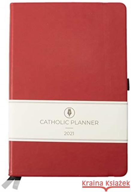 CATHOLIC 2021 PLANNER CATHOLIC PLANNER 9781950422432