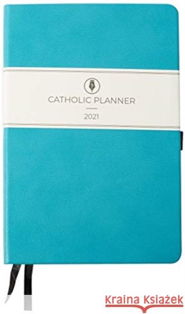 CATHOLIC 2021 PLANNER CATHOLIC PLANNER 9781950422470