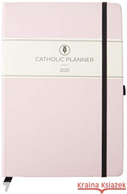 CATHOLIC 2021 PLANNER CATHOLIC PLANNER 9781950422487