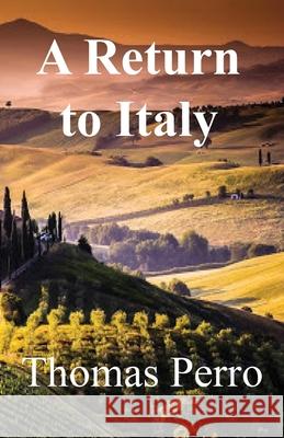 A Return to Italy Thomas Perro 9781950423361 Knox Press