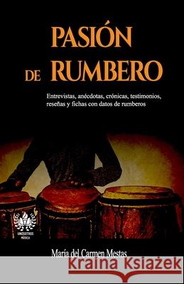 Pasión de rumbero Mestas, María del Carmen 9781950424160 Unosotrosediciones