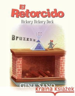 El Retorcido: Hickory Dickory Dock Gina Sano 9781950425174