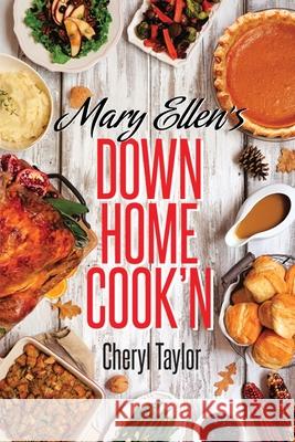 Mary Ellen's Down Home Cook'n Cheryl Taylor 9781950425365