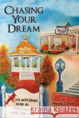 Chasing Your Dream Wanda J Scott   9781950425594 Liber Publishing House