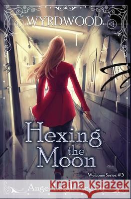 Hexing the Moon Angel Leigh McCoy 9781950427109 Wily Writers