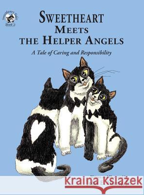 Sweetheart Meets the Helper Angels: A Tale of Caring and Responsibility Jr. John E. Hume Jr. John Hume 9781950434015 Janneck Books