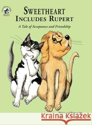 Sweetheart Includes Rupert: A Tale of Acceptance and Inclusion John E. Hume 9781950434077 Janneck Books