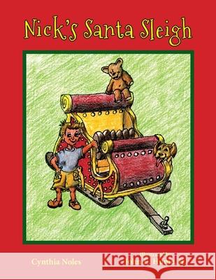 Nick's Santa Sleigh Cynthia Noles Jr. John E. Hume 9781950434190 Janneck Books