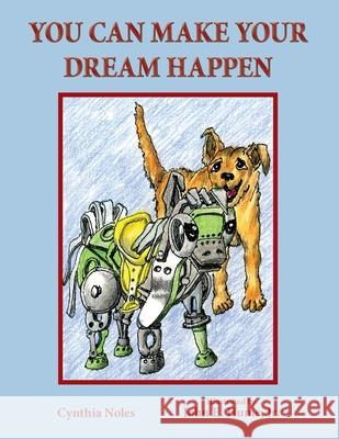 You Can Make Your Dream Happen Cynthia Noles John E. Hume 9781950434220 Janneck Books