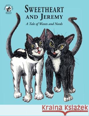 Sweetheart and Jeremy: A Tale of Wants and Needs Hume, John E., Jr. 9781950434312