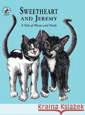 Sweetheart and Jeremy: A Tale of Wants and Needs Hume, John E., Jr. 9781950434329 Janneck Books