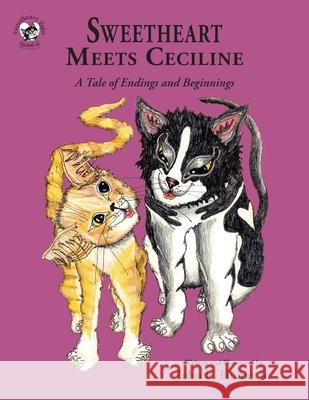 Sweetheart Meets Ceciline: A Tale of Endings and Beginnings John E., Jr. Hume 9781950434343 Janneck Books