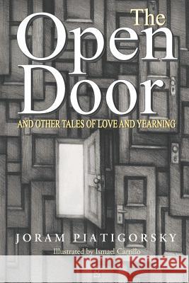 The Open Door: And Other Tales of Love and Yearning Joram Piatigorsky 9781950437047 Adelaide Books