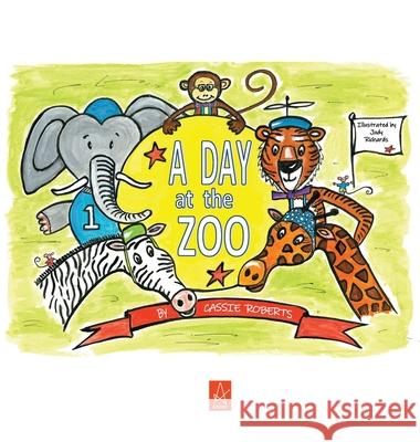A Day At The Zoo Cassie Roberts Judy Richards  9781950437993 Adelaide Books LLC