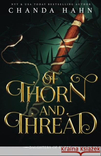 Of Thorn and Thread Chanda Hahn 9781950440238 Neverwood Press