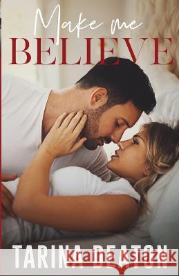 Make Me Believe: Jilted: The Bride Tarina Deaton 9781950442140 Tarina Deaton LLC