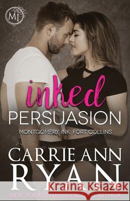 Inked Persuasion Carrie Ann Ryan 9781950443017 Carrie Ann Ryan